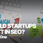 Should Startups Invest in SEO from Day One